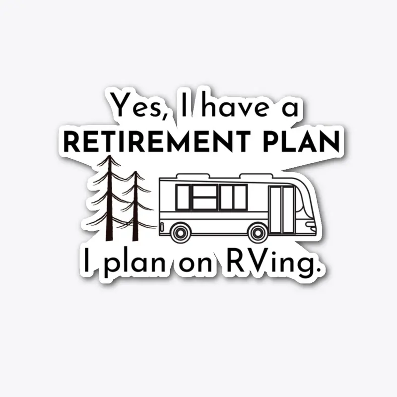 I have a Retirement Plan